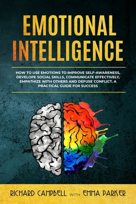 Emotional Intelligence: How to Use Emotions to ... 1705340474 Book Cover