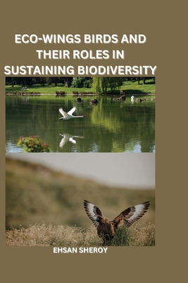 Eco-Wings: Birds and Their Roles in Sustaining ... 8196724020 Book Cover