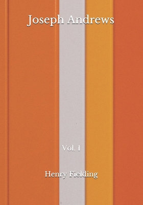 Joseph Andrews: Vol. 1 B08HRZJ51Y Book Cover