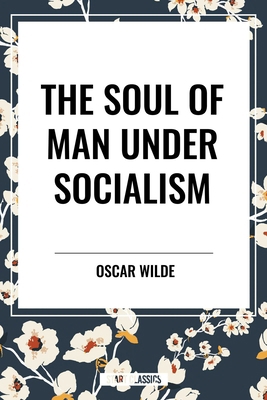 Soul of Man Under Socialism B0D4WRYHJ1 Book Cover