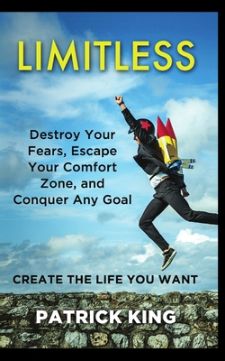 Limitless: Destroy Your Fears, Escape Your Comf... 1647431158 Book Cover
