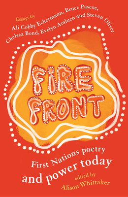 Fire Front: First Nations Poetry and Power Today 0702262722 Book Cover