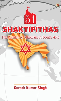51 Shaktipithas: The Kernel of Shaktism in Sout... 9352961870 Book Cover