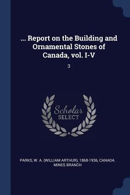 ... Report on the Building and Ornamental Stone... 1377061337 Book Cover