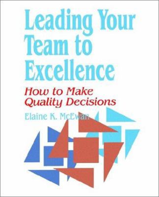 Leading Your Team to Excellence: How to Make Qu... 0803965214 Book Cover