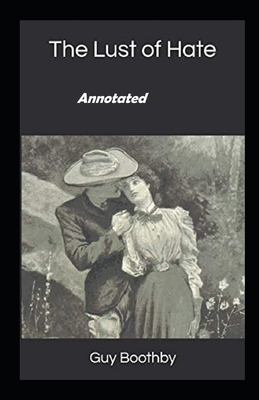 The Lust of Hate Annotated B08JF17KLR Book Cover