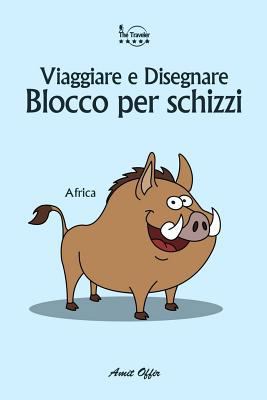 Blocco Per Schizzi: Viaggiare E Disegnare: Africa [Italian] 1979918023 Book Cover