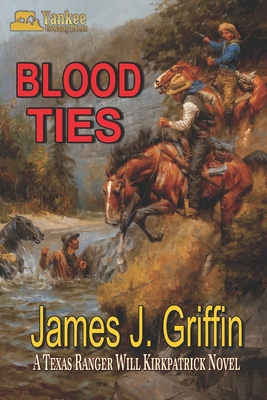 Blood Ties: A Texas Ranger Will Kirkpatrick Novel B0DJLY4XKB Book Cover