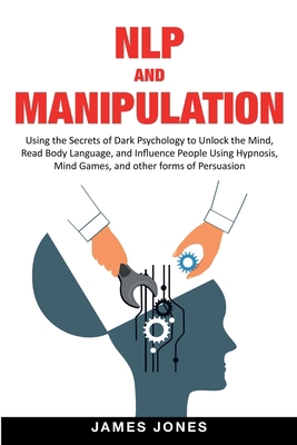 NLP and Manipulation: Using the Secrets of Dark... 1914065735 Book Cover