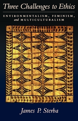 Three Challenges to Ethics: Environmentalism, F... 0195124766 Book Cover