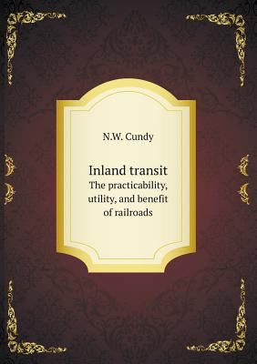 Inland transit The practicability, utility, and... 5518568916 Book Cover