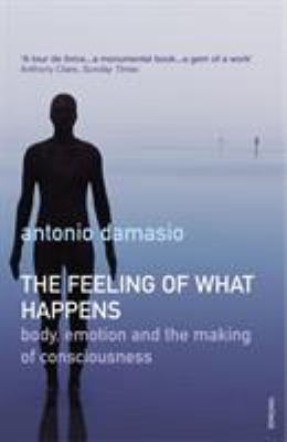 The Feeling of What Happens: Body and Emotion i... B007YTIKLG Book Cover