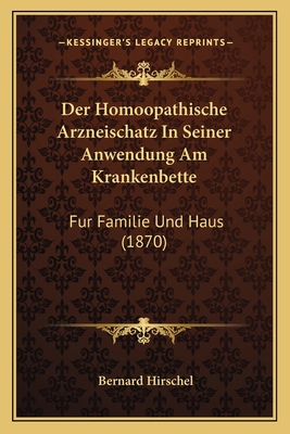 Der Homoopathische Arzneischatz In Seiner Anwen... [German] 1165431998 Book Cover