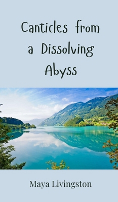 Canticles from a Dissolving Abyss 369080275X Book Cover