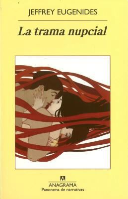 La Trama Nupcial = The Marriage Plot [Spanish] 8433978586 Book Cover