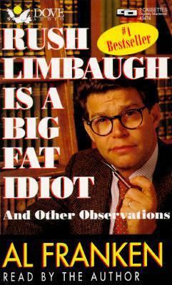 Rush Limbaugh is a Big Fat Idiot and Other Obse... 0787109738 Book Cover