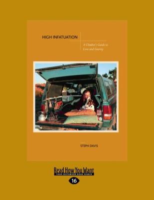 High Infatuation: A Climber's Guide to Love and... [Large Print] 1442967803 Book Cover