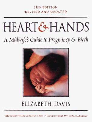 Hearts and Hands: A Midwife's Guide to Pregnanc... 0890878382 Book Cover
