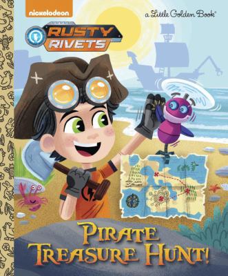 Pirate Treasure Hunt! (Rusty Rivets) 1524767956 Book Cover