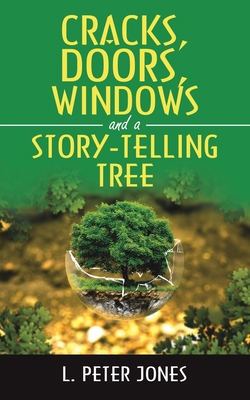 Cracks, Doors, Windows and a Story-Telling Tree 1982280883 Book Cover