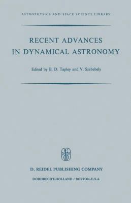 Recent Advances in Dynamical Astronomy: Proceed... 9401026130 Book Cover