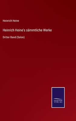 Heinrich Heine's sämmtliche Werke: Dritter Band... [German] 3752537736 Book Cover