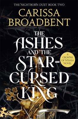 The ashes and the star-cursed king (crowns of n... 1035040980 Book Cover