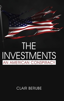 The Investments: An American Conspiracy (hc) 1641139919 Book Cover