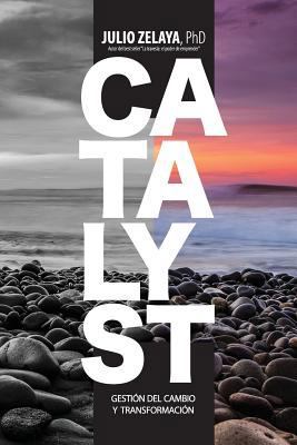 Catalyst: Gestión del cambio y transformación [Spanish] 1719361169 Book Cover