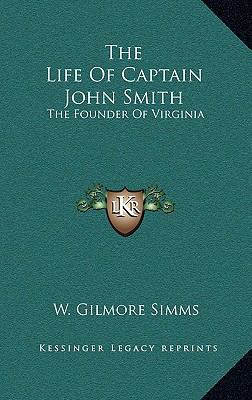 The Life Of Captain John Smith: The Founder Of ... 1163865222 Book Cover