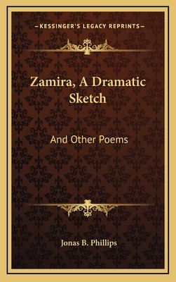 Zamira, a Dramatic Sketch: And Other Poems 1163533882 Book Cover