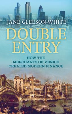 Double Entry: How the Merchants of Venice Creat... 1743311435 Book Cover