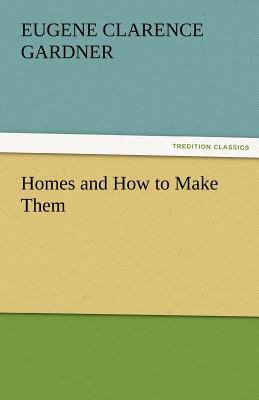 Homes and How to Make Them 3842475217 Book Cover