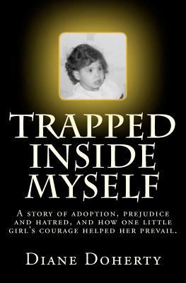 Trapped Inside Myself 1463609612 Book Cover