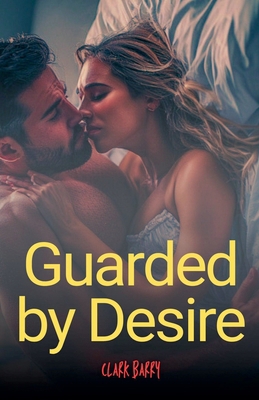 Guarded by Desire B0FTK75H3D Book Cover