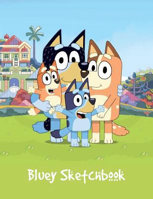 Bluey Sketchbook: Cute Dog Practice Drawing Sketch Book, 8.5 X 11 Large Blank Pages for Artwork, Doodling and Sketch Pad for Classrooms and School 1796938254 Book Cover