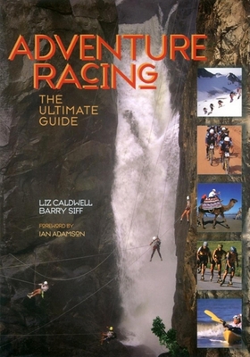 Adventure Racing: The Ultimate Guide 1884737900 Book Cover