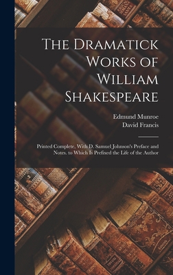 The Dramatick Works of William Shakespeare: Pri... 1016711689 Book Cover