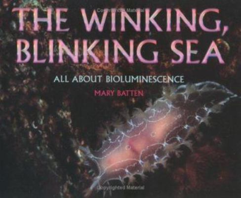 The Winking, Blinking Sea: All About Biolumines... 0761314849 Book Cover