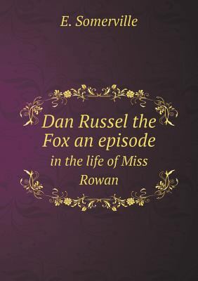 Dan Russel the Fox an Episode in the Life of Mi... 5518761791 Book Cover