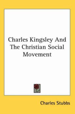 Charles Kingsley And The Christian Social Movement 1417972017 Book Cover