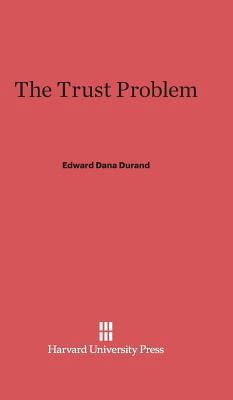The Trust Problem 0674336798 Book Cover