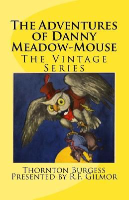 The Adventures of Danny Meadow-Mouse: The Vinta... 1539040127 Book Cover