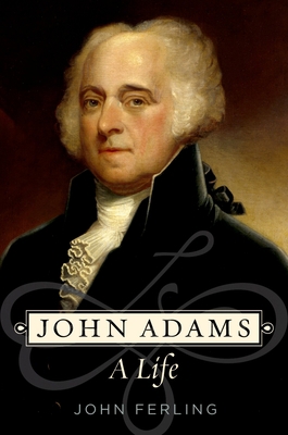 John Adams: A Life 0195398661 Book Cover