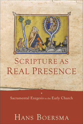 Scripture as Real Presence: Sacramental Exegesi... 1540961028 Book Cover