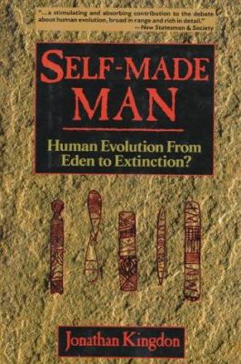 Self-Made Man: Human Evolution from Eden to Ext... 0471305383 Book Cover