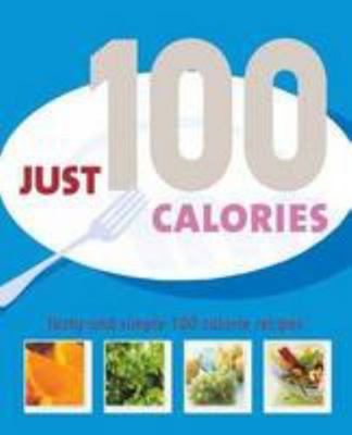 Just 100 Calories 1407549103 Book Cover