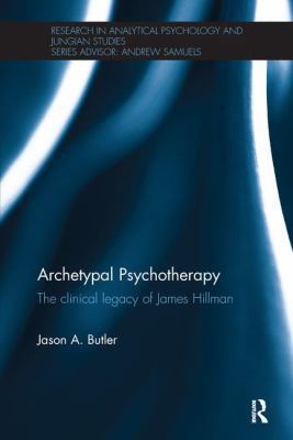 Archetypal Psychotherapy: The clinical legacy o... 0415791707 Book Cover