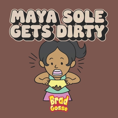 Maya Sole: Gets Dirty B0DXVVTM75 Book Cover