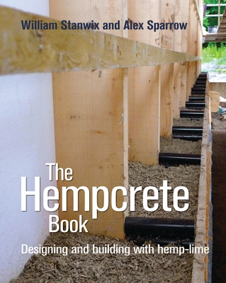 The Hempcrete Book: Designing and Building with... 0857841203 Book Cover
